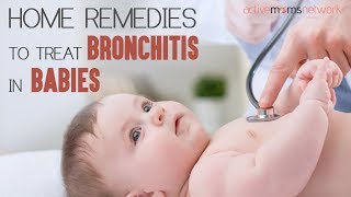 Home Remedies To Treat Bronchitis In Babies  ActiveMomsNetwork [upl. by Artur234]