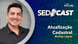 SEDCast  Atualização Cadastral [upl. by Ecadnarb251]