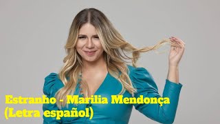 ESTRANHO  MARÍLIA MENDONÇA Letra español [upl. by Willms273]