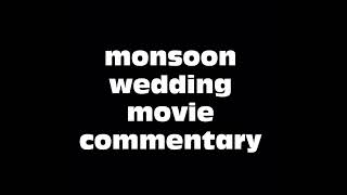 Monsoon Wedding Movie Commentary [upl. by Newhall955]