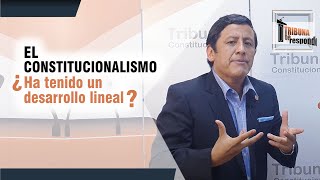 EL CONSTITUCIONALISMO ¿Ha tenido un desarrollo lineal  TTR  159 [upl. by Kristine806]