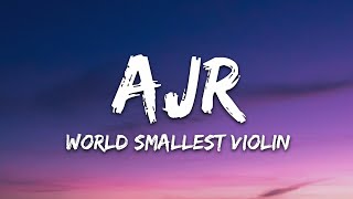 AJR  Worlds Smallest Violin Lyrics [upl. by O'Donoghue323]