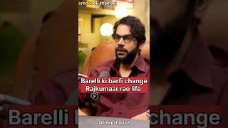 Bareli ki barfi changes rajkumaar rao life ftrajshamani shorts shortsfeed bollywood [upl. by Kary736]