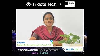 Dont miss Frappeverse 2024 Stop by Tridots Tech Pvt Ltd booth 09 [upl. by Acenahs688]