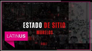 Estado de Sitio Morelos desbordado por los feminicidios y la complicidad estatal [upl. by Boeke]