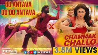 Oo Antava X Chammak Challo  DJ THEVAR [upl. by Anesor870]