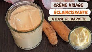 Meilleure Crème Visage Éclaircissante à base de Carotte Faite Maison [upl. by Hultin]