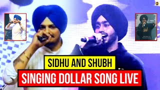 SIDHU MOOSE WALA And SHUBH  Live Singing DOLLAR Song [upl. by Ecinreb]