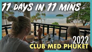 Phuket Thailand 2022 Club Med  11 days in 11 mins [upl. by Hilten]