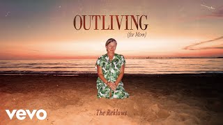 The Reklaws  Outliving Official Audio [upl. by Klingel]