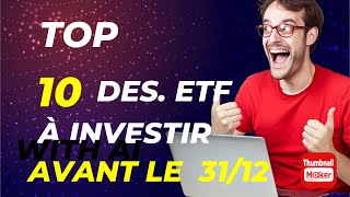 TOP 10 DES ETFS A INVESTIR AVANT LE 3112 [upl. by Ciryl]