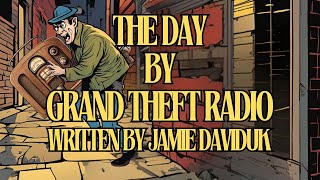 Grand Theft Radio  The Day 2008 Written by Jamie Daviduk [upl. by Enehs897]