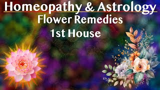 Research Astrology amp Homeopathy Flower Remedy 1st House [upl. by Adnav]