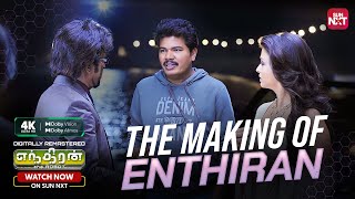 Journey into Enthirans Making🔥  ENTHIRAN Digitally Remastered  Watch Now on Sun NXT [upl. by Aisylla147]