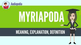 What Is MYRIAPODA MYRIAPODA Definition amp Meaning [upl. by Berri]