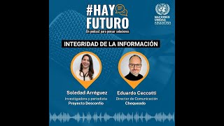 HayFuturo  Episodio 2 Integridad de la Información [upl. by Nauqat]