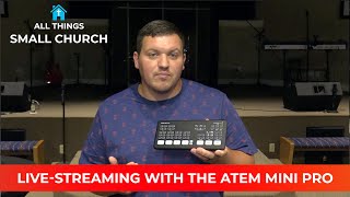 LiveStreaming with the ATEM Mini Pro  Small Church [upl. by Eednac677]