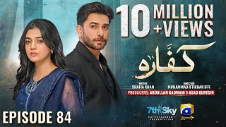 Kaffara Episode 84  Eng Sub  Ali Ansari  Laiba Khan  Zoya Nasir  12th October 2024 [upl. by Aremihc]