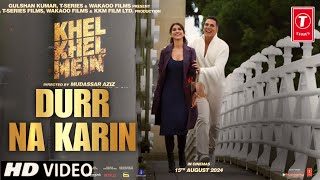 Duur Na Karin Song Khel Khel Mein  Akshay kumar Vaani Kapoor Arijit Singh  Door Na Kari Song [upl. by Riba837]