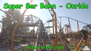 Super 8er Bahn  Onride  Wiener Prater 2017 [upl. by Renrag]