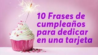 10 Frases de cumpleaños para dedicar en una tarjeta [upl. by Judson639]