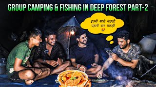 2 Days Group Camping amp fishing In Dangerous forest  Camping in India  part 2 with TRIPTHEWILD [upl. by Maiga493]