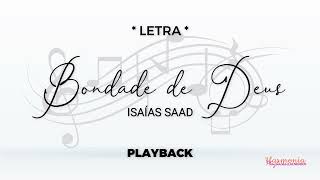 Bondade de Deus  Isaías Saad PLAYBACK com LETRA [upl. by Anirbus]