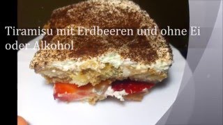 Tiramisu mit Erdbeeren und ohne Ei oder Alkohol [upl. by Ferro]