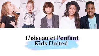 Kids United  Loiseau et lenfant paroles [upl. by Eillo]