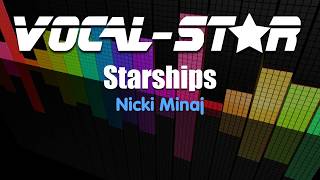 Nicki Minaj  Starships Karaoke Version with Lyrics HD VocalStar Karaoke [upl. by Oak]