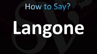 How to Pronounce Langone CORRECTLY [upl. by Harima]