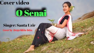 O SENAI NIXA NAAHE TOPONI by Santa Uzirdeepshikha DekaNew Assamese Cover video 2022 [upl. by Dorthy]