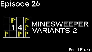 14 Minesweeper Variants 2 Ep 26  Pencil Puzzle [upl. by Anujra495]