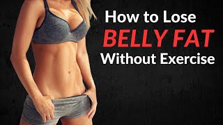 Lose Belly Fat Without Exercise  Proven Tips [upl. by Nigrom]