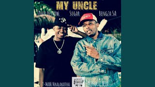 My Uncle feat Jaqsoul Rsa John Bestow Sugar amp Bengza SA [upl. by Hardigg]