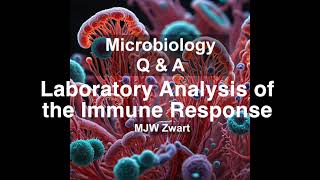 Microbiology QampA Laboratory Analysis of the Immune Response [upl. by Aiksa]