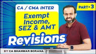 Revision  Inter DT MAYNOV23  Exempt Income SEZ amp AMT  PART  3 [upl. by Gilbert348]