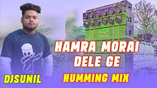 Hamra Morai Dele Ge 💔  Khortha Dj Song  Humming Mix Dj Sunil Badughutu [upl. by Keryt]