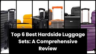 Hardside luggage set Top 6 Best Hardside Luggage Sets A Comprehensive Review [upl. by Lanny237]