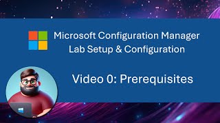 MCM SCCM Lab Setup  Video 0 Prerequisites [upl. by Ali]