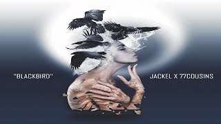 JackEL  Blackbird feat 77cousins official audio [upl. by Nylessoj22]