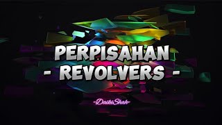 Revolvers  Perpisahan Lirik Lagu [upl. by Wakefield]