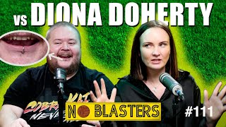 No Blasters 111 Vs Diona Doherty [upl. by Tnias933]