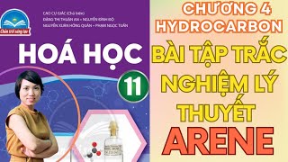 ARENE HÓA 11  BÀI TẬP TRẮC NGHIỆM LÝ THUYẾT ARENE  HÓA 11 CHÂN TRỜI SÁNG TẠO  KẾT NỐI TRI THỨC [upl. by Ahserb]