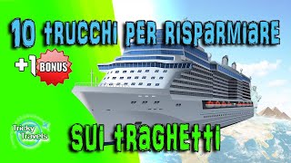 10 trucchi per risparmiare sui traghetti  1 BONUS [upl. by Raoul]