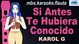 Si Antes Te Hubiera Conocido  KAROL G Flauta Dulce Cover By MBS Tutorial Animado Con Notas [upl. by Moyer]