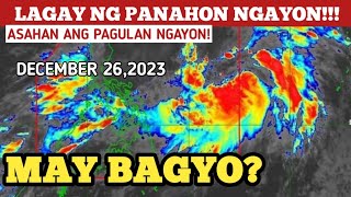 LOW PRESSURE AREABAGYO UPDATE DECEMBER 262023 WEATHER UPDATE TODAYPAGASA WEATHER UPDATE [upl. by Nelac]