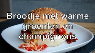 Broodje met warme groenten en champignons [upl. by Meekar]