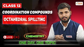 Octahedral Spillting  Coordination Compounds  Class 12  Chemistry  One Day One Topic [upl. by Anial]