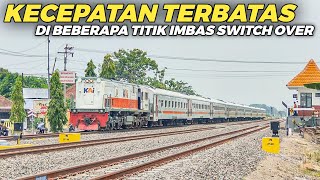 IMBAS SWITCH OVER BERUJUNG TELAT PARAH Pembatasan Kecepatan Kereta Api Di Berbagai Titik Rel Baru [upl. by Kulsrud251]